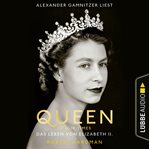 Queen of Our Times : Das Leben von Elizabeth II cover image
