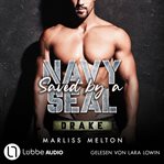 Saved by a Navy SEAL : Drake. Navy Seal (German) cover image