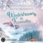 Wintertraum in Kanada : Wintertraum. Reihe, Teil 1 cover image