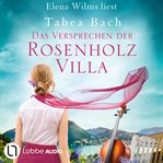 Das Versprechen der Rosenholzvilla : Rosenholzvilla-Saga cover image