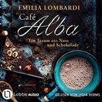 Ein Traum aus Nuss und Schokolade : Café Alba (German) cover image