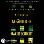 Die Ärztin : Gefährliche Nachtschicht cover image