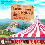 Mörder, Tiere, Sensationen! : Landluft, Mord und Eifelglück cover image