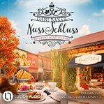 Hansel & Pretzel : Nuss und Schluss. Mord in der kleinen Bäckerei cover image