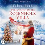 Weihnachten in der Rosenholzvilla : Rosenholzvilla-Saga cover image