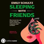 Sleeping With Friends - Wem Kannst du Noch Trauen, Wenn du Dich an Nichts Mehr Erinnerst, Außer an F cover image