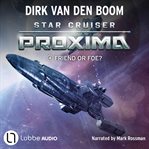 Friend or Foe? - Star Cruiser Proxima, Episode 4 (Unabridged) cover image