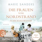 Die Frauen vom Nordstrand : Schicksalswende. Die Seebad-Saga cover image