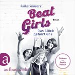 Beat Girls : Das Glück gehört uns. Die Monaco Birds, Band 2 cover image