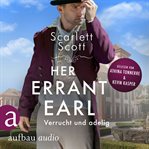 Her Errant Earl : Verrucht und adelig. Wicked Husbands (German) cover image