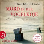 Mord in der Vogelkoje : Ein Sylt. Krimi. Niklas Asmus (German) cover image