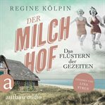 Der Milchhof : Das Flüstern der Gezeiten. Milchhof-Saga cover image