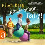 Komm Schon, Baby! - (k)ein Liebes-roman cover image