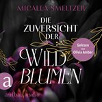 Die Zuversicht der Wildblumen : Wildflower Duet (German) cover image