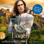 A Lord for the Lonely : Die Liebe und der Highlander cover image