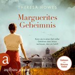 Marguerites Geheimnis - Kann sie in einer Zeit voller Gefahren dem Mann vertrauen, den sie liebt? cover image