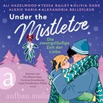 Under the Mistletoe - Die zwangsläufige Zeit der Liebe cover image