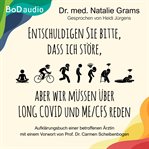 Entschuldigen Sie bitte, dass ich störe, aber wir müssen über Long Covid und Me/Cfs reden : Aufkläru cover image
