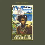 Die Piraten des inischen Meeres : Erzählung aus "Am Stillen Ozean", Band 11 der Gesammelten Werke cover image