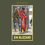 Ein Blizzard : Erzählung aus "Auf fremden Pfaden", Band 23 der Gesammelten Werke cover image