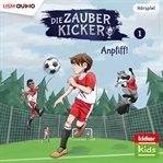 Anpfiff! : Die Zauberkicker cover image