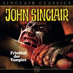 Friedhof der Vampire : John Sinclair (German) cover image