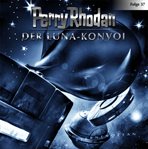 Der Luna-Konvoi : Perry Rhodan (German) cover image