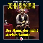 Der Mann, der nicht sterben konnte : John Sinclair (German) cover image