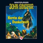 Herrin der Dunkelwelt : John Sinclair (German) cover image