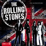 The Rolling Stones : Die Audiostory cover image