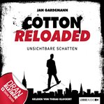 Unsichtbare Schatten : Jerry Cotton - Cotton Reloaded (German) cover image