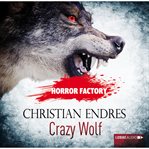 Crazy Wolf : Die Bestie in mir!. Horror Factory (German) cover image