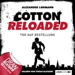 Tod auf Bestellung : Jerry Cotton - Cotton Reloaded (German) cover image