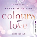 Entfesselt : Colours of Love cover image