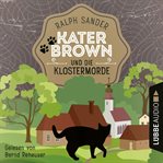 Kater Brown und die Klostermorde : Ein Kater Brown Krimi cover image