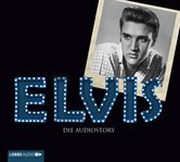 ELVIS : Die Audiostory cover image