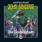 Die Leichenstadt : John Sinclair (German) cover image
