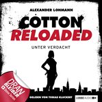 Unter Verdacht : Jerry Cotton - Cotton Reloaded (German) cover image