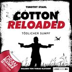 Tödlicher Sumpf : Jerry Cotton - Cotton Reloaded (German) cover image