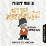Isch hab Geisterblitz : Neue Wortschätze vom Schulhof cover image