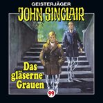 Das gläserne Grauen : John Sinclair (German) cover image
