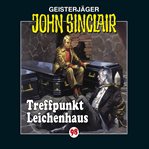 Treffpunkt Leichenhaus : John Sinclair (German) cover image