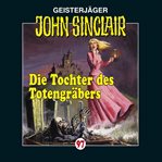 Die Tochter des Totengräbers : John Sinclair (German) cover image