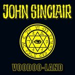 Voodoo-Land : John Sinclair Sonderedition (German) cover image
