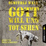 Gott will uns tot sehen cover image