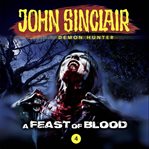 A Feast of Blood : John Sinclair Demon Hunter cover image