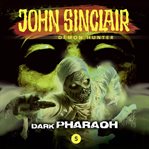 Dark Pharaoh : John Sinclair Demon Hunter cover image