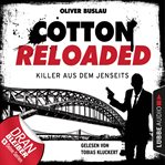 Killer aus dem Jenseits : Cotton Reloaded (German) cover image
