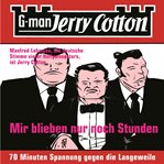 Mir blieben nur noch Stunden : Jerry Cotton (German) cover image