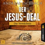 Das Vermächtnis : Der Jesus Deal cover image